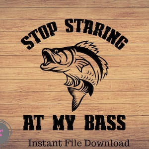 Deja de mirar mi lubina, pesca divertida svg, pesca svg, pesca divertida Svg, imágenes prediseñadas de pesca, pescado png, cricut de pesca, svg lindo, archivo de corte SVG