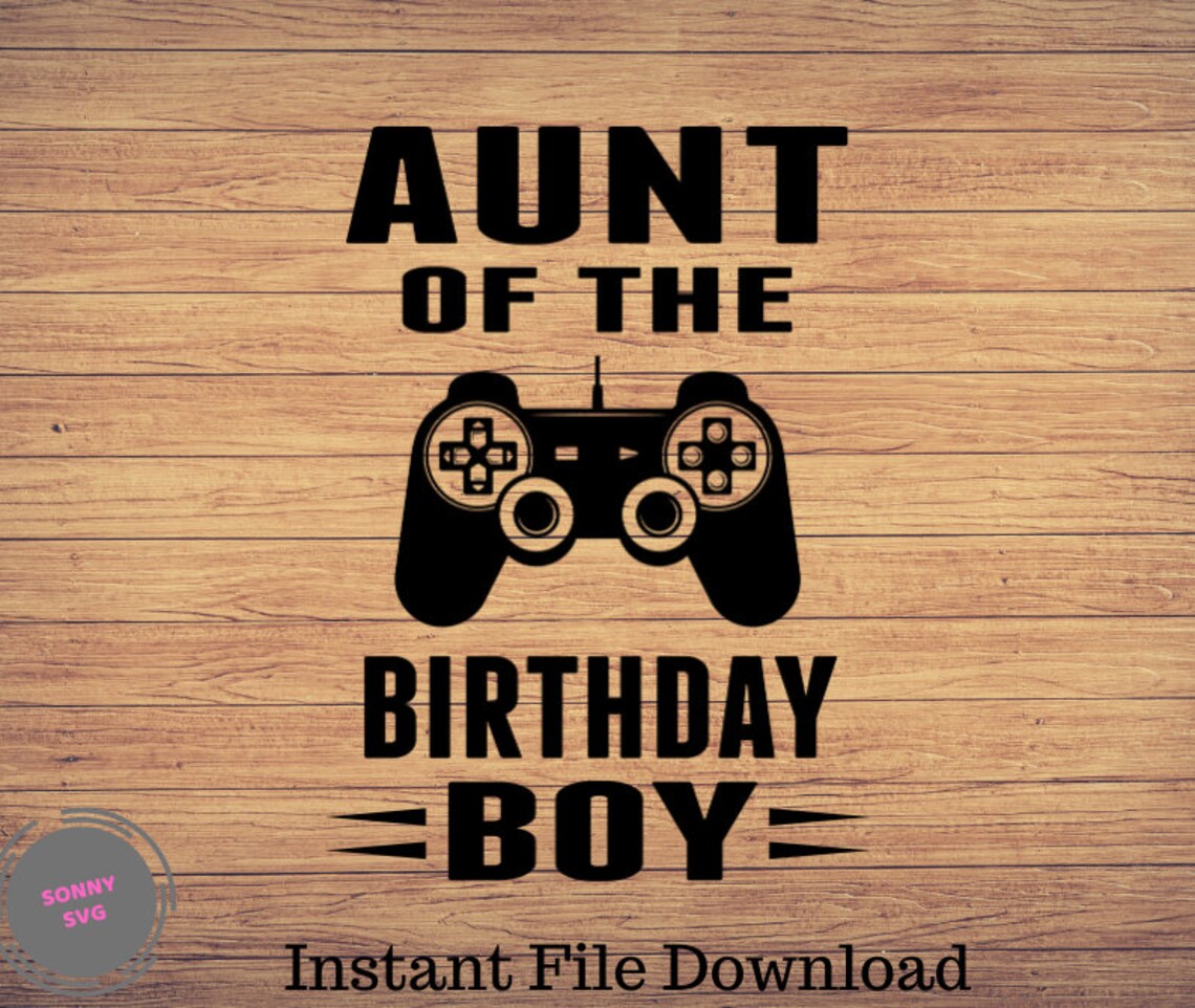 Download Aunt of the Birthday Boy Gaming svg video games svg gamer ...