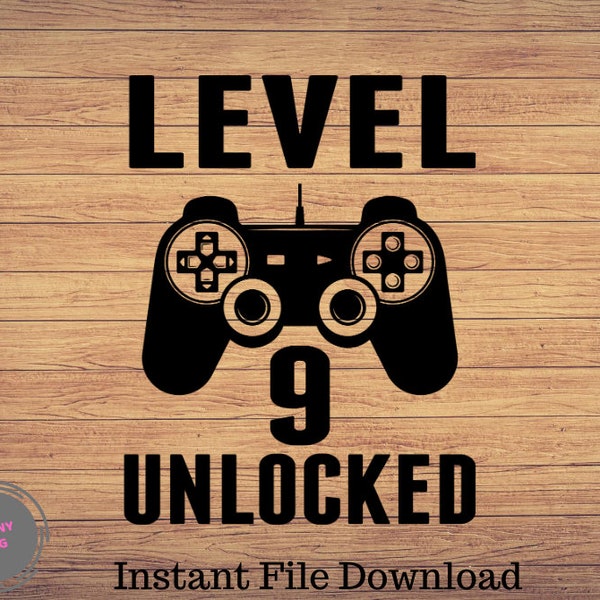 Level 9 Unlocked Birthday Svg, 9th Birthday, 9th birthday of SVG. Vector Level 9 unlocked" file cut & print, Video Game SVG PNG file