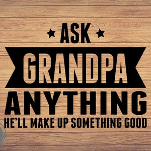 Pregúntale al abuelo Cualquier cosa svg, Abuelo svg, Día del padre svg Divertido abuelo Cortar archivo svg, Cricut clipart, Cortar archivos Abuelo svg