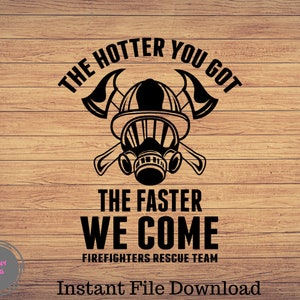 Le plus chaud vous avez le plus vite nous venons Svg Fire Dept, fichier svg Fire dept pour Cricut, Silhouette, Fire Department Svg, pompier Ax Svg