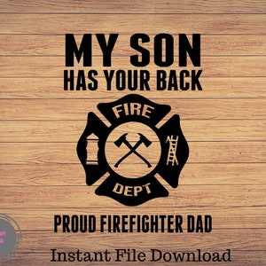 My Son Has Your Back, Son firefighter svg, mom firefighter svg, dad firefighter svg, Cricut firefighter svg, firefighter silhouette svg