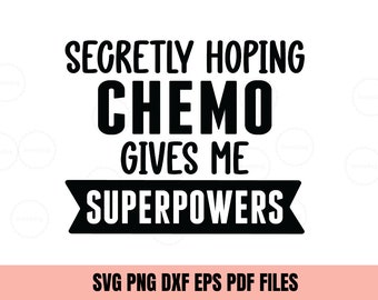 Secretly Hoping Chemo Gives Me Superpowers svg, Warrior, Breast Cancer SVG, PNG Silhouette, Cricut Cancer Awareness Svg, Cancer Survivor Svg