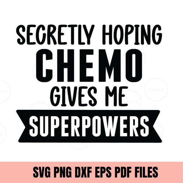 Secretly Hoping Chemo Gives Me Superpowers svg, Warrior, Breast Cancer SVG, PNG Silhouette, Cricut Cancer Awareness Svg, Cancer Survivor Svg