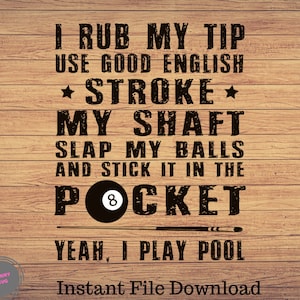 I Rub My Tip Use Good English 8 ball  funny Billiards,Pool SVG, Png Digital Printable
