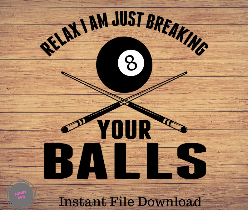 Billiards Pool Hall Sport T-Shirt: Just Breaking Your Balls Billiards Pool Hall Sport T-Shirt: Just Breaking Your Balls
