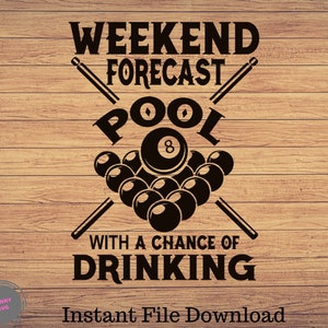 Weekend Forecast funny Billiards,Pool SVG, Png Digital Printable