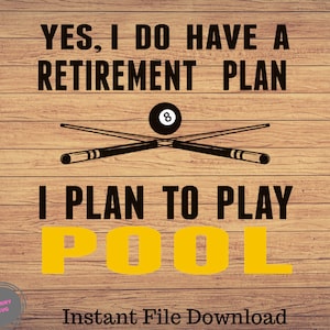 Retirement plan funny Billiards,Pool SVG, Png Digital Printable