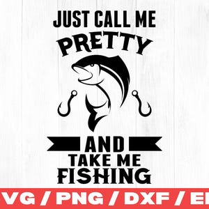 Solo llámame bonita y llévame a pescar svg, clipart de pesca de Cricut, svg de niña pescando, svg de mujer pescando, pez png, cricut de pesca