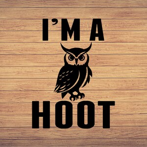 Je suis un hibou hibou Svg, hibou svg, fichiers svg hibou, hibou cricut, chemises hibou svg, conception svg chouette, chouette svg png, dessins de chouette, clipart chouette
