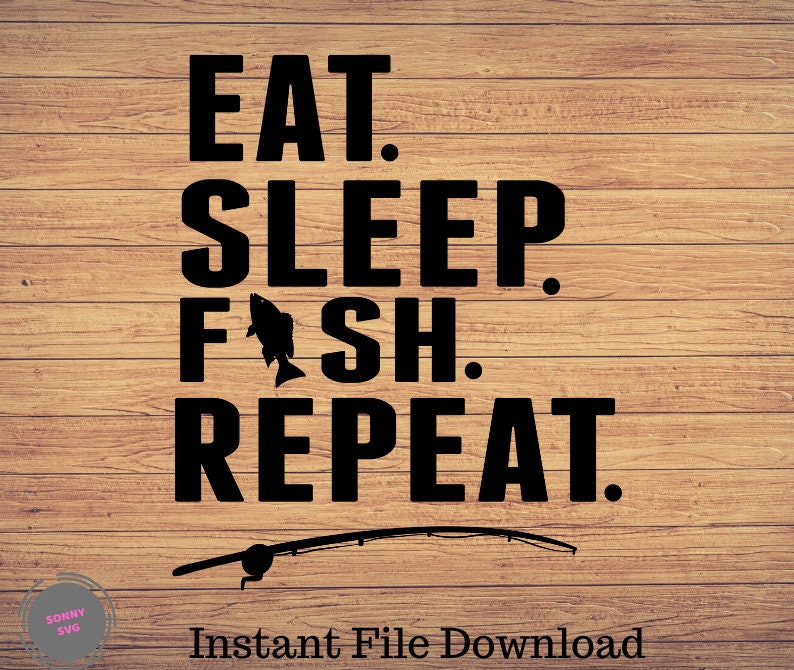 Download Eat Sleep Fish Repeat Fishing svg fishing clipart fish png | Etsy