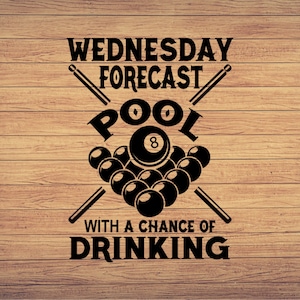 Wednesday Forecast funny Billiards,Pool SVG, Png Digital Printable