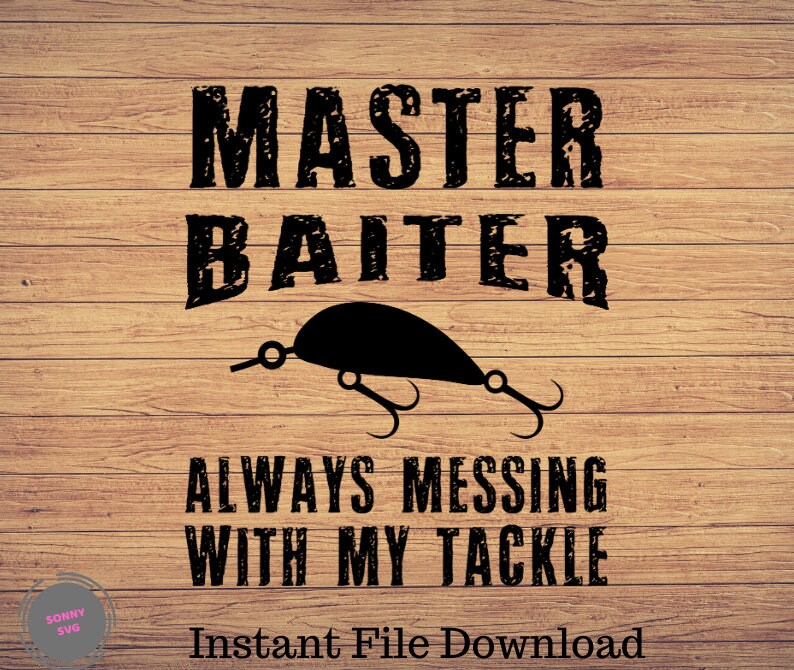 Free Free 200 Master Baiter Funny Fishing Svg SVG PNG EPS DXF File