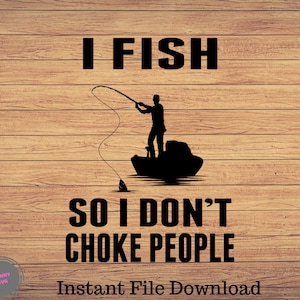 Eu pesco para não sufocar as pessoas, Pesca svg, clipart de pesca, peixe png, arte fofa de pesca, cricut de pesca, svg fofo, arquivos cortados SVG, Png
