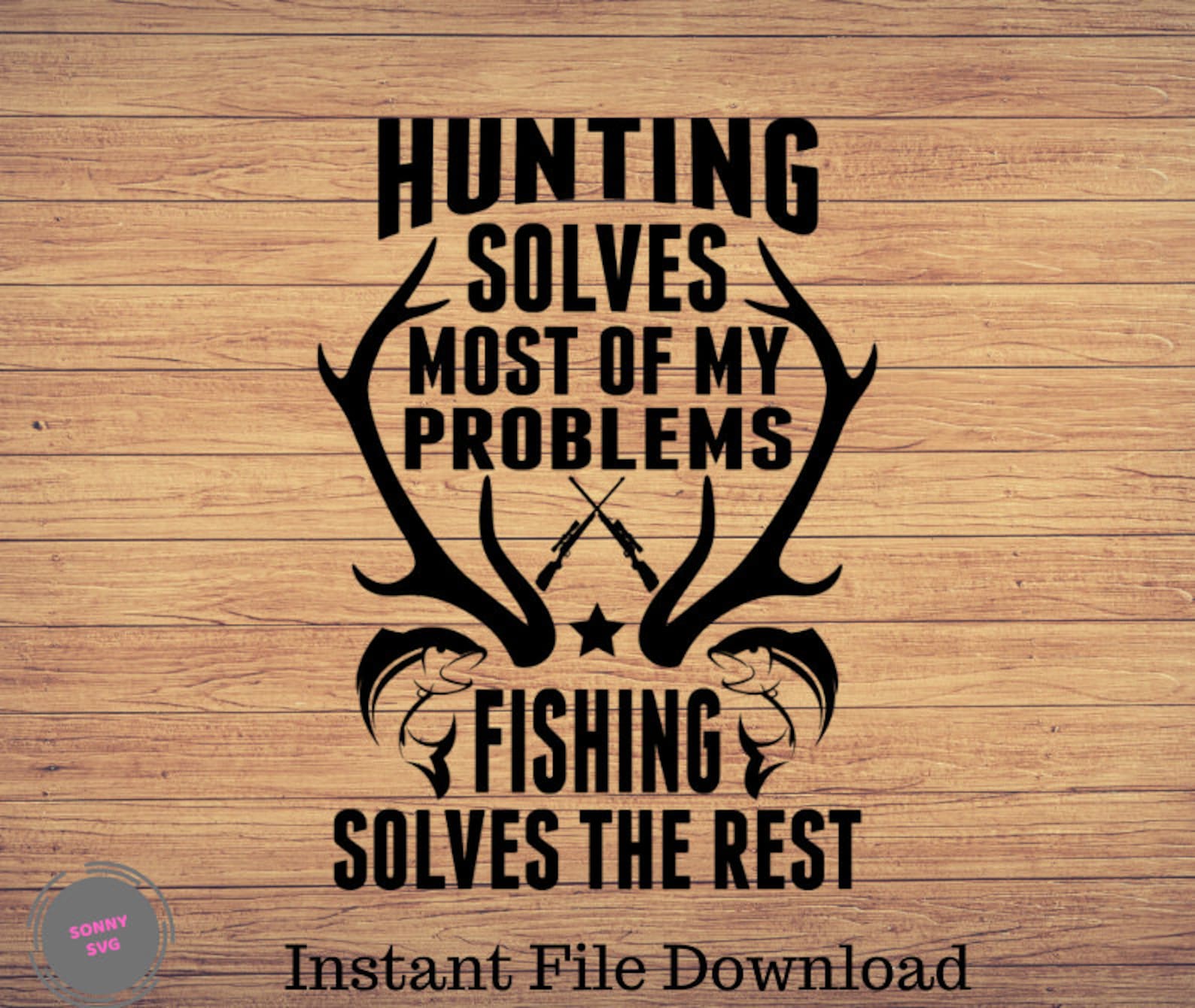 Hunting solves most of my problems Fishing svg fishing Cut Etsy