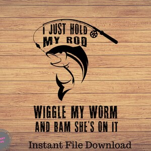Solo sostengo mi caña Wiggle My Worm, Pesca svg, imágenes prediseñadas de pesca, pescado png, arte lindo de pesca, cricut de pesca, svg lindo, archivos cortados SVG, Png