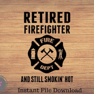Free Free 217 Retired Firefighter Svg Free SVG PNG EPS DXF File