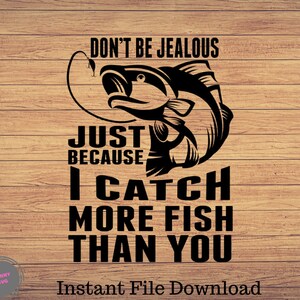 No seas celoso solo porque, pesca svg, imágenes prediseñadas de pesca, pescado png, arte lindo de pesca, cricut de pesca, svg lindo, archivos de corte SVG, Png