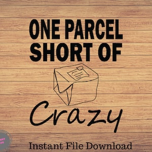 One Parcel short of crazy, Postal worker svg, Postman clipart, Mail carrier png, Post office cute art, mailman svg file