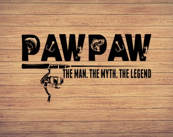 Pawpaw The Man The Myth The Legend Svg, Reel Cool Papa, Fishing svg, fishing clipart, fish png, fishing cricut, cute svg, cut files SVG, Png