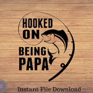Agganciato all'essere papà, pesca in formato svg, pesca clipart, pesce png, arte carina pesca, pesca cricut, carino svg, tagliare file SVG, Png