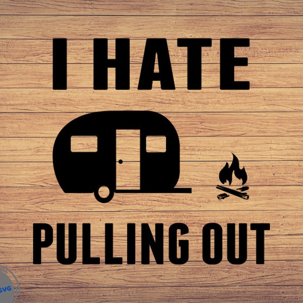 I Hate Pulling Out RV Camping Road Trip Camper Humor - I Hate Pulling Out Rv Camping Road Trip