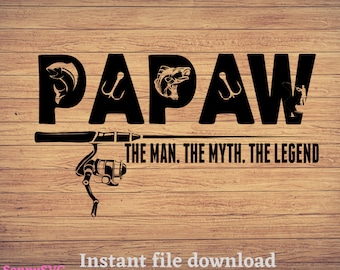 Papaw The Man The Myth The Legend Svg, Reel Cool Papa, Fishing svg, fishing clipart, fish png, fishing cricut, cute svg, cut files SVG, Png