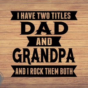 Tengo dos títulos Dad And Grandpa, svg, Papa svg, Father's Day svg Drill Cut File svg, Grandfather svg, Cricut clipart, Cute Cut files