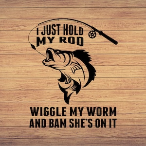 Sólo sostengo mi caña Mueve mi gusano, Pesca svg, pesca clipart, pescado png, pesca lindo arte, pesca cricut, Pescador, archivos cortados SVG, Png