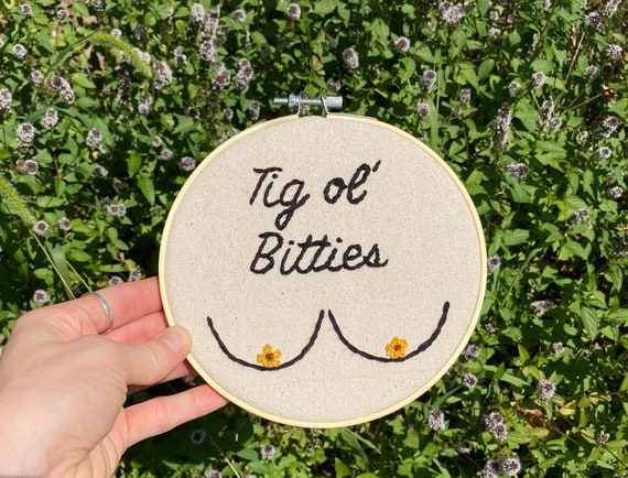 Tig Ol' Bitties Embroidery Hoop Art, Feminist Wall Decor