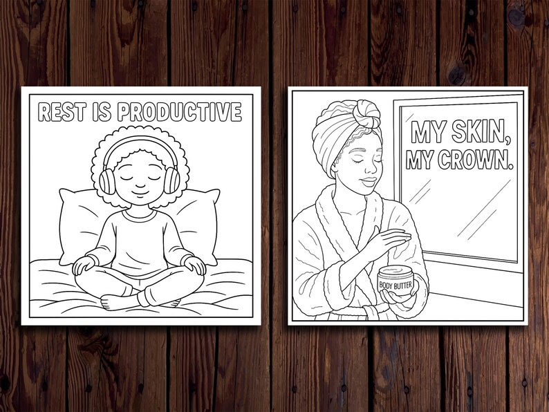 May include: Two black and white illustrations on a wooden background. One shows a person meditating with headphones, the text reads "REST IS PRODUCTIVE." The other shows a person applying body butter, with the text "MY SKIN, MY CROWN."