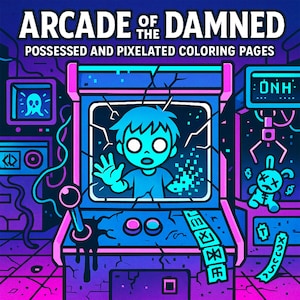 Puede incluir: Ilustración para las páginas para colorear "Arcade of the Damned". Una máquina recreativa azul y rosa con un niño angustiado dentro de la pantalla. El texto "Arcade of the Damned" y "Possessed and Pixelated Coloring Pages" está en la parte superior.