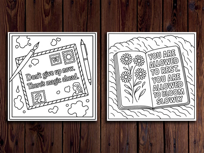 May include: Two black and white illustrations on a wooden surface. One shows an envelope with stamps and the text "Don't give up now. There's magic ahead." The other depicts an open book with flowers and the text "You are allowed to rest. You are allowed to bloom slowly."
