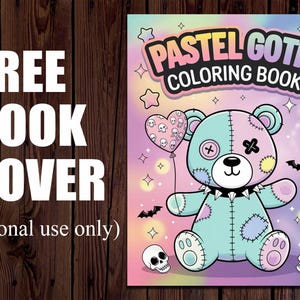 May include: A pastel pink and purple coloring book cover with a cute, patched-up teddy bear holding a heart-shaped balloon. The text "PASTEL GOTH COLORING BOOK" is in a black and white font.