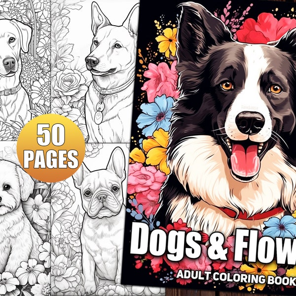 Dogs and Flowers Coloring Pages for Adults, A Floral Coloring Book for Stress Relief & Mindfulness, Printable PDF, Instant Download