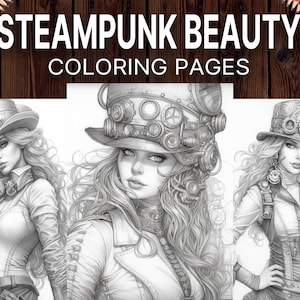 May include: Three black and white line drawings of women with steampunk-inspired hairstyles and clothing. The women are wearing hats with gears and cogs, and their clothing has intricate details. The title "STEAMPUNK BEAUTY COLORING PAGES" is at the top of the image.
