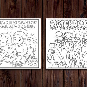 May include: Two black and white illustrations on a wooden background. The left image says "MEMORIES MADE OF GIGGLES AND GLUE" and shows a person looking at a photo album. The right image says "SISTERHOOD LOOKS GOOD ON US" and shows four people taking a selfie.