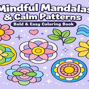 May include: A colorful illustration with the text "Mindful Mandalas & Calm Patterns" and "Bold & Easy Coloring Book." The image features various floral and geometric designs in pastel colors, including flowers, hearts, and stars, set against a lavender background.