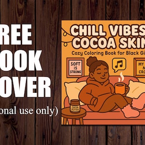 May include: A book cover design with the text "FREE BOOK COVER" in large white letters. The cover art features a cartoon illustration of a person relaxing on a couch with a mug, with the text "CHILL VIBES & COCOA SKIN".