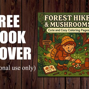 May include: A book cover design with the text "FREE BOOK COVER" and "(Personal use only)". The cover art features a cartoon illustration of a person in a forest, with the words "FOREST HIKES & MUSHROOMS" and "Cute and Cozy Coloring Pages".