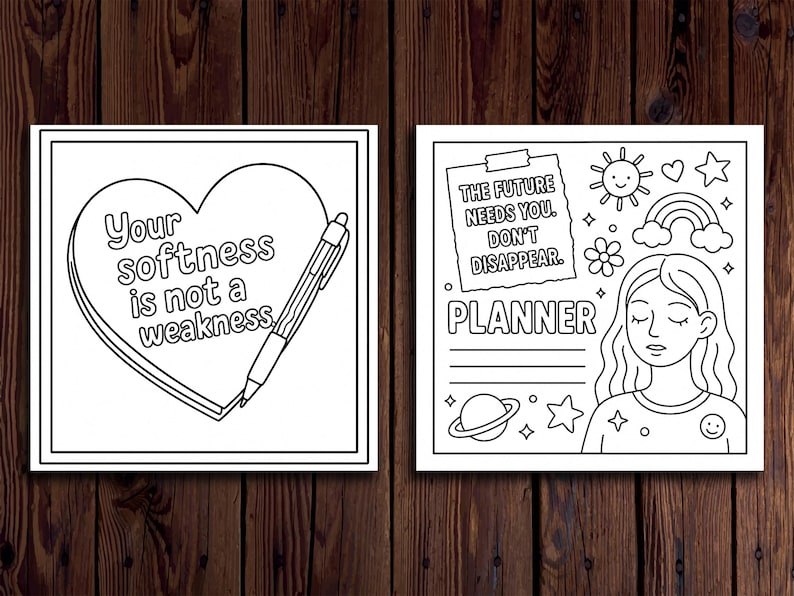May include: Two black and white illustrations on a wooden background. The left image features a heart with the text "Your softness is not a weakness" and a pen. The right image includes the text "The future needs you. Don't disappear. Planner" with a girl, sun, and rainbow.