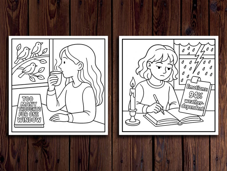 May include: Two black and white illustrations on a wooden background. The first shows a person drinking from a mug with the text "TOO MANY THOUGHTS FOR ONE WINDOW." The second shows a person writing with the text "Emotions: 94% weather-dependent."