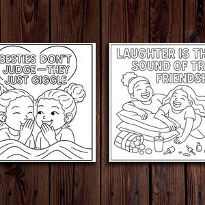 May include: Two black and white illustrations with text. One says "Besties Don't Judge - They Just Giggle" with two girls. The other says "Laughter is the Sound of True Friendship" with two girls laughing.