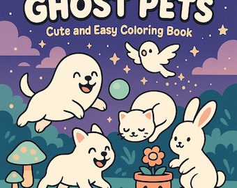 May include: A children's coloring book cover titled "GHOST PETS: Cute and Easy Coloring Book." The image shows cartoon ghost animals: a dog, cat, rabbit, and bird. There's also a pumpkin flower pot and a mushroom against a purple night sky.