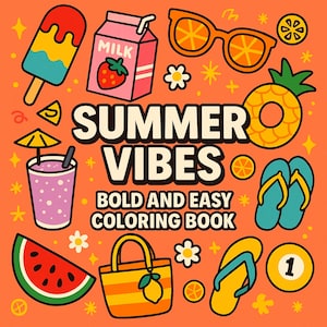 Puede incluir: Ilustración naranja vibrante con las palabras "Summer Vibes" y "Bold and Easy Coloring Book". La imagen presenta dibujos con temática veraniega, incluyendo un helado, un cartón de leche, gafas de sol, una piña, chanclas y una rodaja de sandía.
