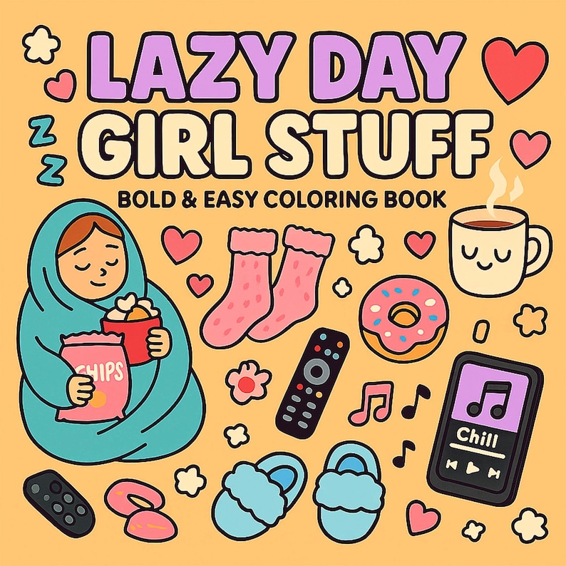 May include: A whimsical illustration with the text "LAZY DAY GIRL STUFF" and "BOLD & EASY COLORING BOOK." The image features a person wrapped in a blanket, snacks, socks, a remote, slippers, a donut, a phone, and a coffee mug.