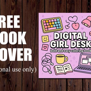 May include: A pink book cover design with the text "FREE BOOK COVER" and "DIGITAL GIRL DESK bold and easy coloring book". The cover features illustrations of a keyboard, laptop, coffee cup, and other desk items.