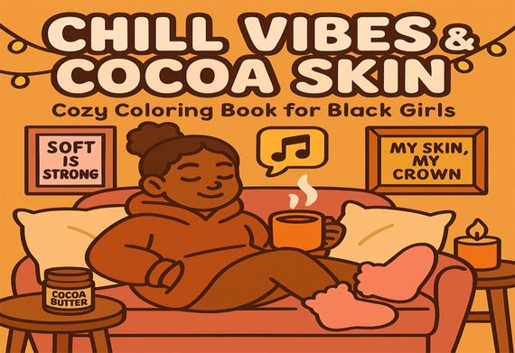 Black Girl Self-Care Coloring Book: Cozy Chill Vibes (Digital Download)