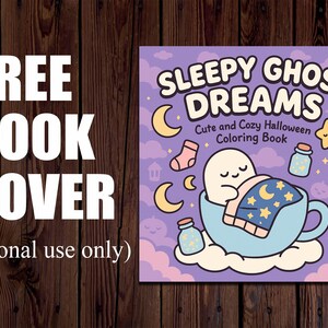K&ouml;nnte beinhalten: Ein quadratisches Buchcover mit dem wei&szlig;en Text "FREE BOOK COVER". Das Cover-Artwork zeigt einen schlafenden Geist in einer Tasse, mit dem Titel "SLEEPY GHOST DREAMS" und dem Untertitel "Cute and Cozy Halloween Coloring Book".