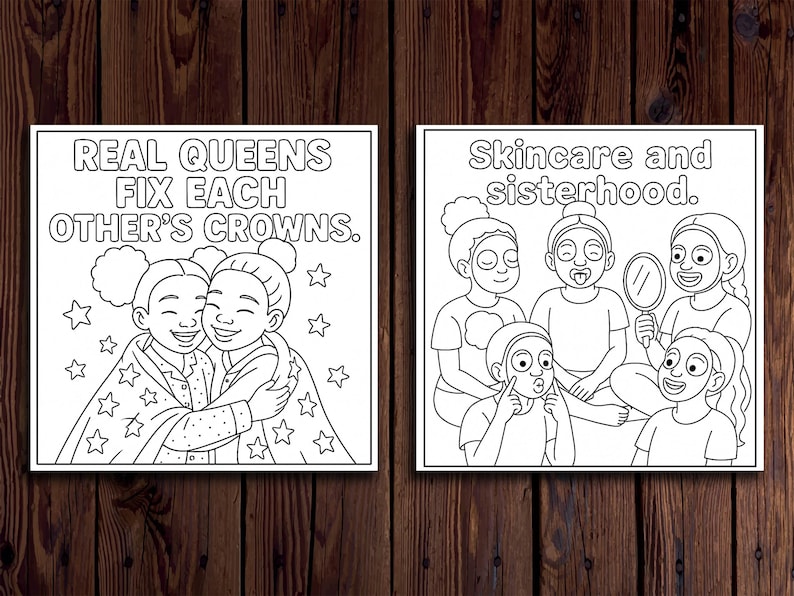 May include: Two black and white illustrations on a wooden background. One shows two smiling figures hugging with the text "REAL QUEENS FIX EACH OTHER'S CROWNS." The other depicts women with face masks and the text "Skincare and sisterhood."
